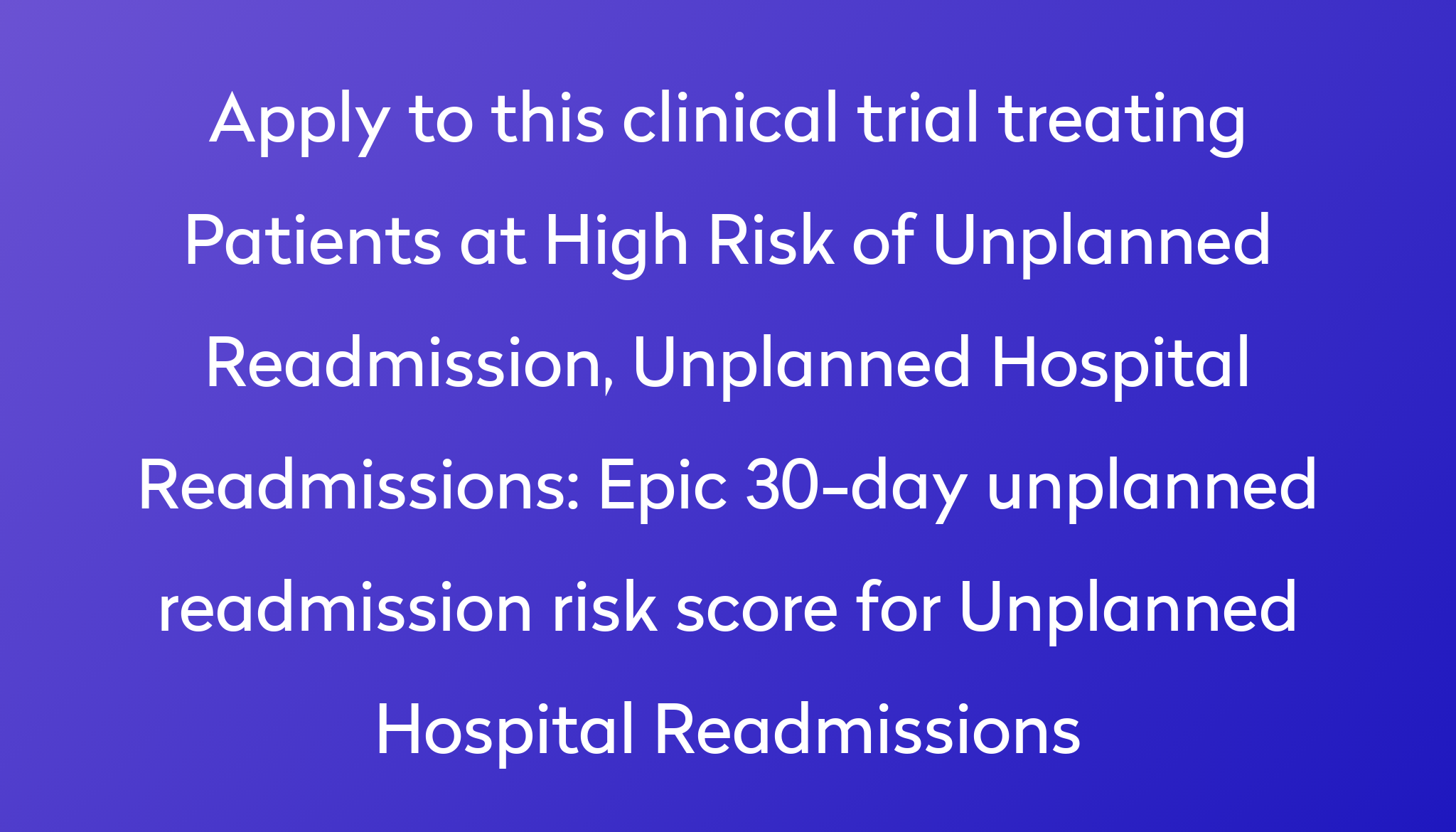 Epic 30 Day Unplanned Readmission Risk Score For Unplanned Hospital